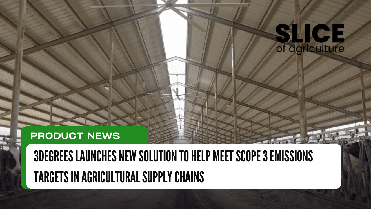 3Degrees Launches New Solution to Help Meet Scope 3 Emissions Targets in Agricultural Supply Chains