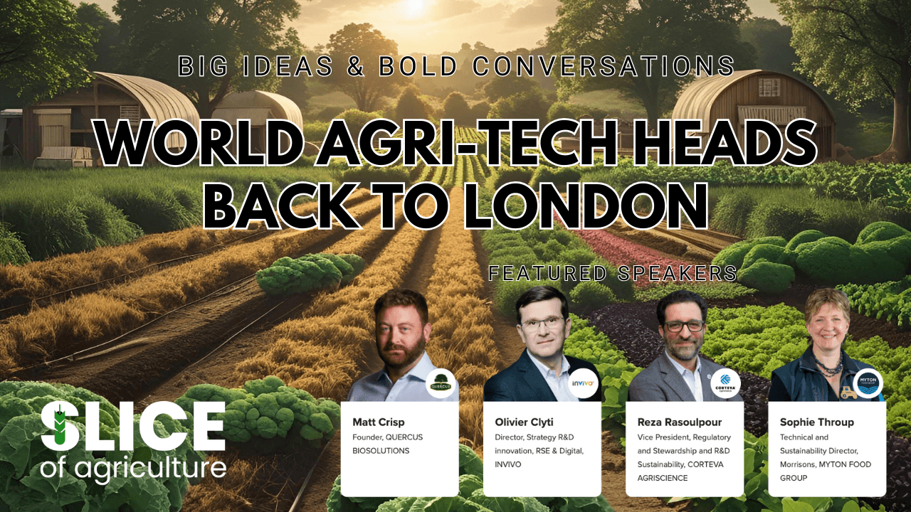 Big Ideas and Bold Conversations: World Agri-Tech Heads Back to London