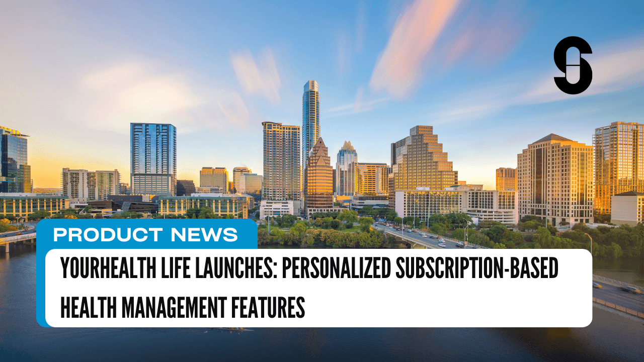 YourHealth Life Launches: Personalized Subscription-Based Health Management Features